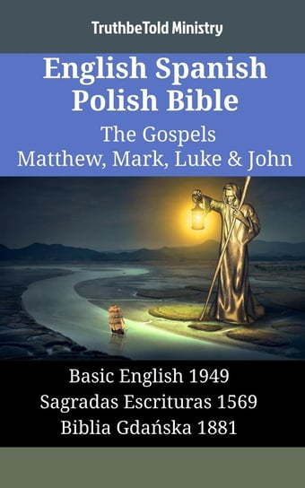 English Spanish Polish Bible. The Gospels III Opracowanie zbiorowe