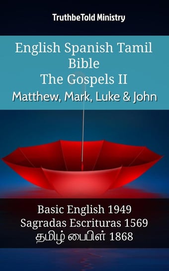 English Spanish Tamil Bible. The Gospels II Opracowanie zbiorowe