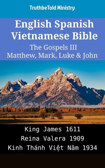 English Spanish Vietnamese Bible. The Gospels III Opracowanie zbiorowe
