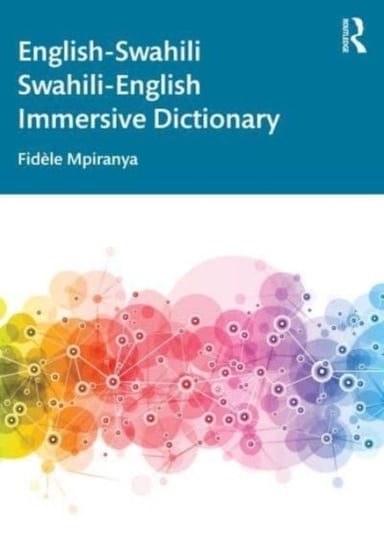 English-Swahili Swahili-English Immersive Dictionary Opracowanie zbiorowe