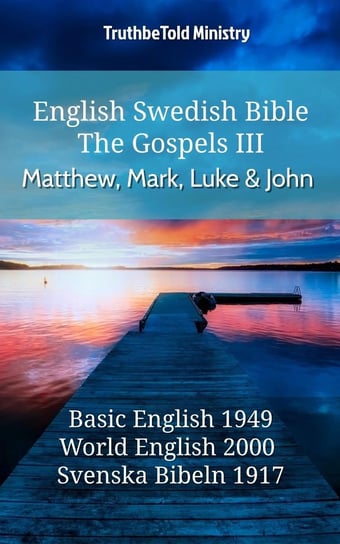 English Swedish Bible - The Gospels III - Matthew, Mark, Luke and John Opracowanie zbiorowe