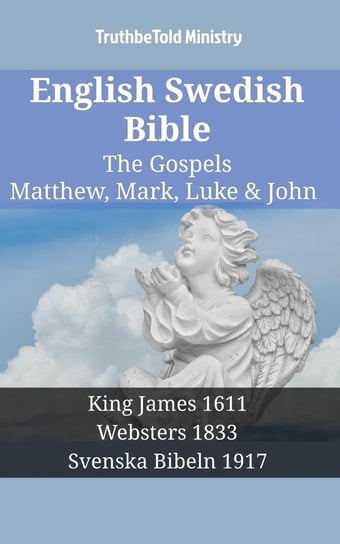 English Swedish Bible - The Gospels - Matthew, Mark, Luke & John Opracowanie zbiorowe