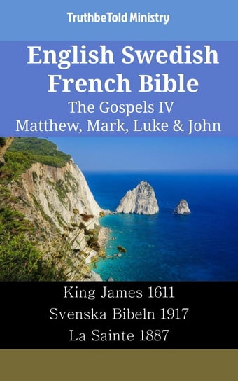 English Swedish French Bible - The Gospels IV - Matthew, Mark, Luke & John - ebook epub Opracowanie zbiorowe