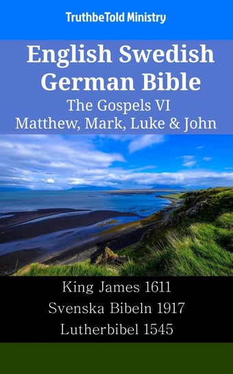 English Swedish German Bible. The Gospels VI Opracowanie zbiorowe
