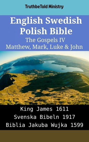 English Swedish Polish Bible - The Gospels 4 - Matthew, Mark, Luke & John - ebook epub Opracowanie zbiorowe