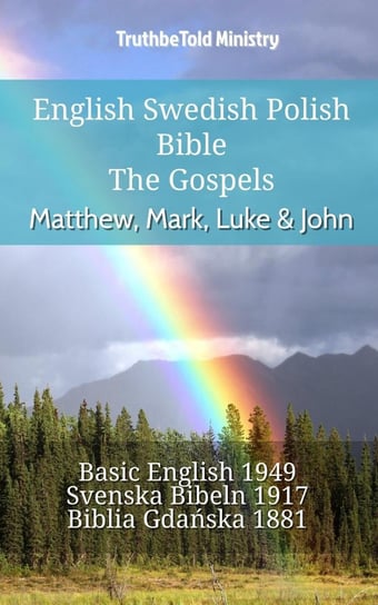 English Swedish Polish Bible - The Gospels - Matthew, Mark, Luke & John Opracowanie zbiorowe