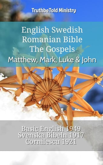 English Swedish Romanian Bible. The Gospels Opracowanie zbiorowe