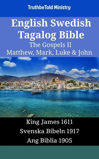 English Swedish Tagalog Bible - The Gospels II Opracowanie zbiorowe