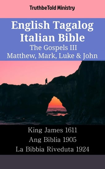 English Tagalog Italian Bible. The Gospels III Opracowanie zbiorowe