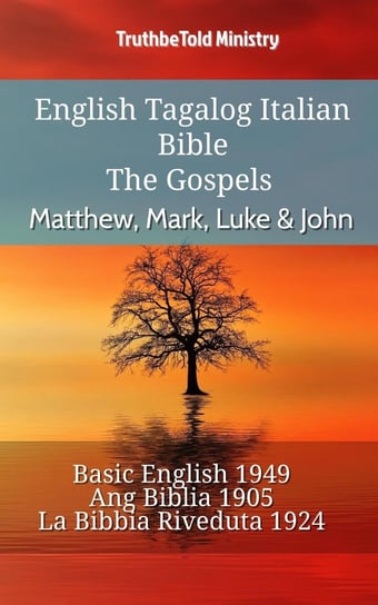 English Tagalog Italian Bible - The Gospels - Matthew, Mark, Luke & John Opracowanie zbiorowe