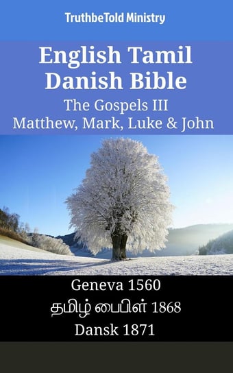 English Tamil Danish Bible. The Gospels III Opracowanie zbiorowe