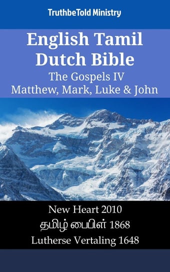 English Tamil Dutch Bible - The Gospels IV - Matthew, Mark, Luke & John Opracowanie zbiorowe
