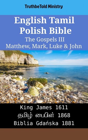 English Tamil Polish Bible - The Gospels III - Matthew, Mark, Luke & John Opracowanie zbiorowe