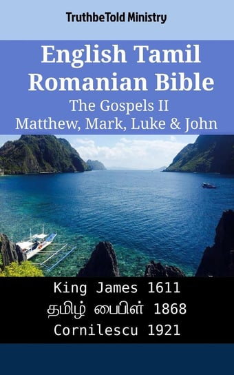 English Tamil Romanian Bible - The Gospels II - Matthew, Mark, Luke & John Opracowanie zbiorowe