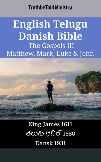 English Telugu Danish Bible - The Gospels III - Matthew, Mark, Luke & John Opracowanie zbiorowe