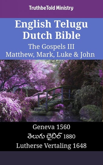English Telugu Dutch Bible - The Gospels 3 - Matthew, Mark, Luke & John Opracowanie zbiorowe