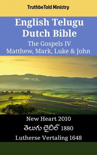English Telugu Dutch Bible. The Gospels IV Opracowanie zbiorowe