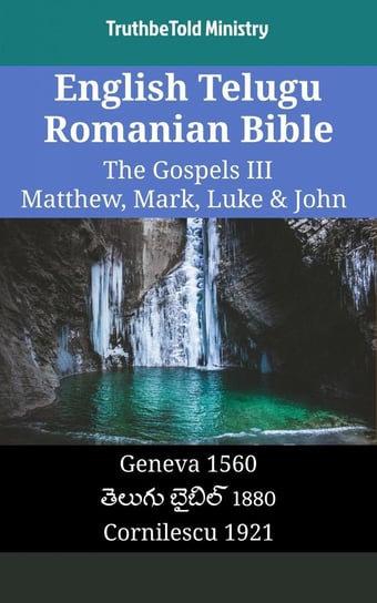 English Telugu Romanian Bible - The Gospels III - Matthew, Mark, Luke & John Opracowanie zbiorowe