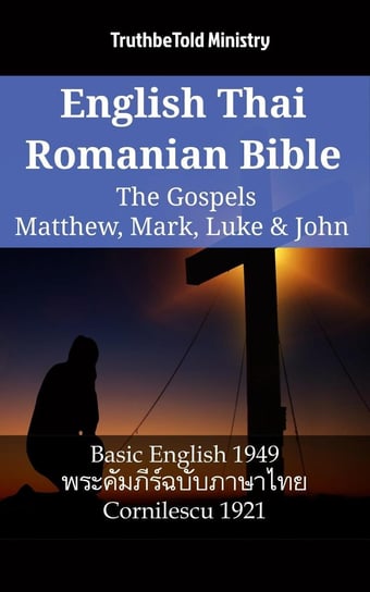 English Thai Romanian Bible - The Gospels Opracowanie zbiorowe