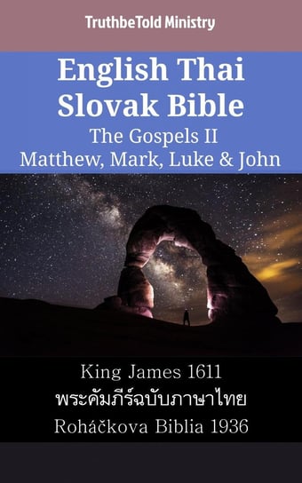 English Thai Slovak Bible - The Gospels II - Matthew, Mark, Luke & John Opracowanie zbiorowe