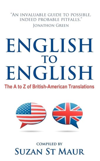English to English - The A to Z of British-American Translations St Maur Suzan