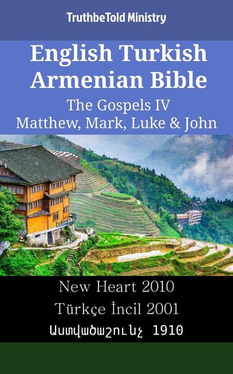 English Turkish Armenian Bible - The Gospels IV - Matthew, Mark, Luke & John Opracowanie zbiorowe