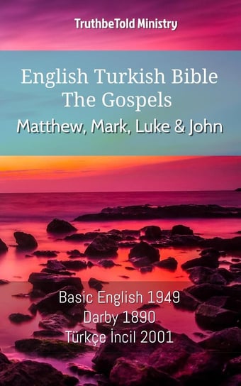 English Turkish Bible - The Gospels - Matthew, Mark, Luke and John Opracowanie zbiorowe