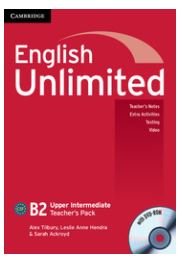 English Unlimited Upper Intermediate Teacher's Pack (Teacher's Book with DVD-Rom) [With DVD ROM] Tilbury Alex, Hendra Leslie Anne, Ackroyd Sarah