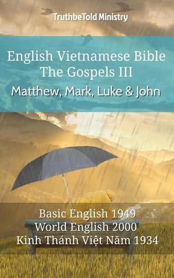 English Vietnamese Bible - The Gospels 3 - Matthew, Mark, Luke and John Opracowanie zbiorowe