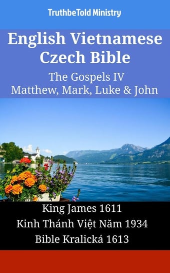English Vietnamese Czech Bible. The Gospels II Opracowanie zbiorowe