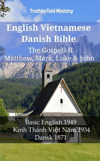 English Vietnamese Danish Bible - The Gospels II - Matthew, Mark, Luke & John Opracowanie zbiorowe