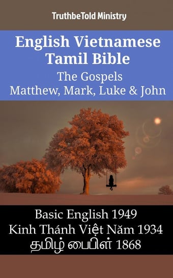 English Vietnamese Tamil Bible - The Gospels - Matthew, Mark, Luke & John Opracowanie zbiorowe