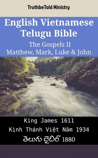 English Vietnamese Telugu Bible. The Gospels II. Matthew, Mark, Luke & John Opracowanie zbiorowe