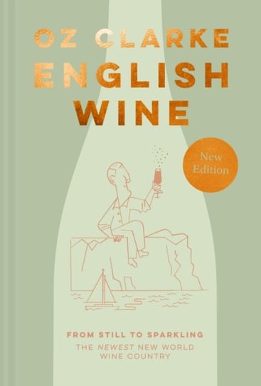 English Wine. From Still to Sparkling. the Newest New World Wine Country Clarke Oz