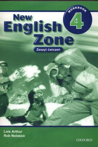 English Zone New 4. Workbook. Zeszyt ćwiczeń dla klasy 4 szkoły podstawowej Nolasco Rob, Arthur Lois