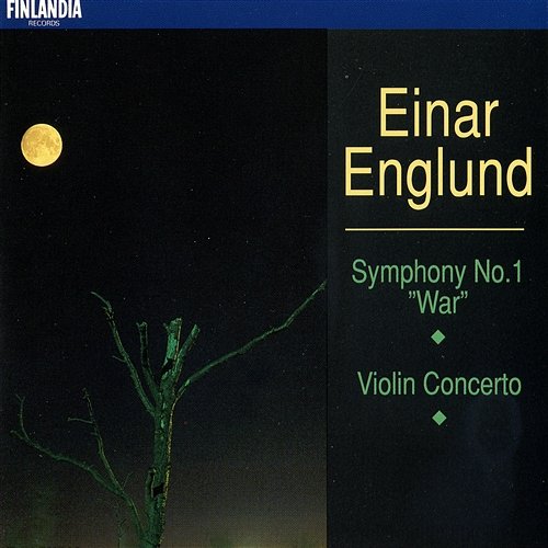 Englund : Symphony No.1, 'War' & Concerto for Violin and Orchestra Various Artists