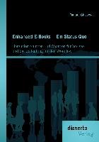 Enhanced E-Books - Ein Status Quo: Herausforderungen und Chancen für Verlage und die Bedeutung für den Workflow Ginsberg Tamara