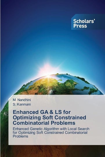 Enhanced Ga & Ls for Optimizing Soft Constrained Combinatorial Problems Nandhini M.