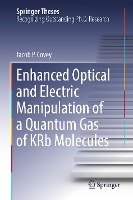 Enhanced Optical and Electric Manipulation of a Quantum Gas of KRb Molecules Covey Jacob