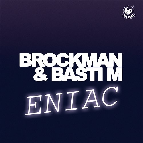 Eniac Brockman & Basti M