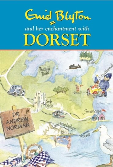 Enid Blyton and Her Enchantment with Dorset Norman Andrew