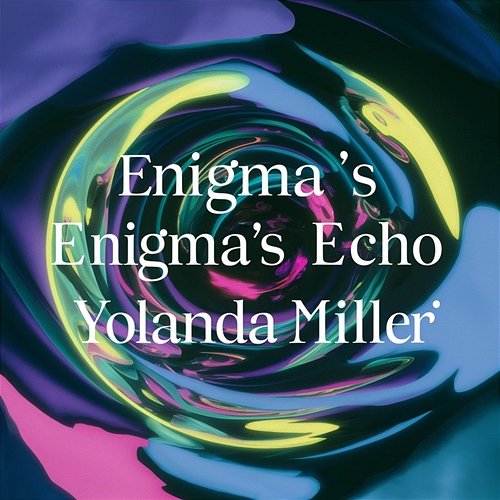 Enigma's Echo Yolanda Miller
