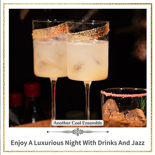 Enjoy a Luxurious Night with Drinks and Jazz Another Cool Ensemble