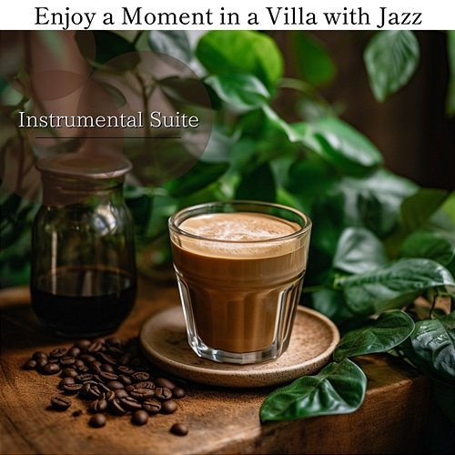 Enjoy a Moment in a Villa with Jazz Instrumental Suite