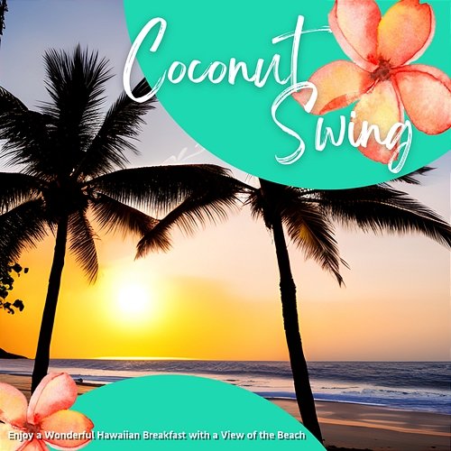 Enjoy a Wonderful Hawaiian Breakfast with a View of the Beach Coconut Swing