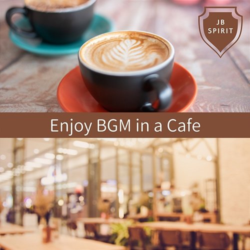 Enjoy Bgm in a Cafe JB Spirit