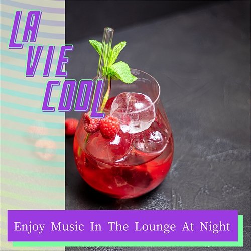 Enjoy Music in the Lounge at Night La Vie Cool
