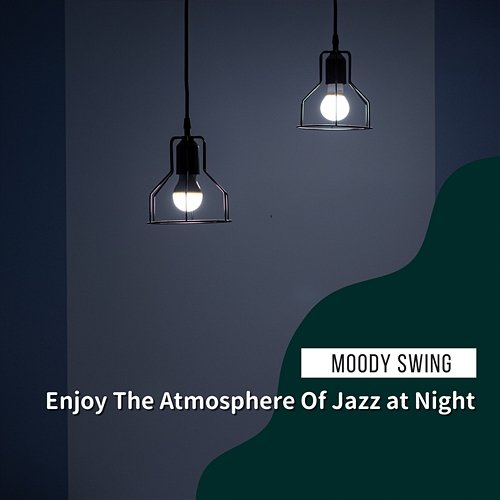Enjoy the Atmosphere of Jazz at Night Moody Swing