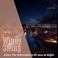 Enjoy the Atmosphere of Jazz at Night Windy Swing