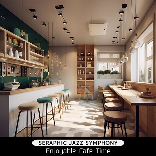 Enjoyable Cafe Time Seraphic Jazz Symphony